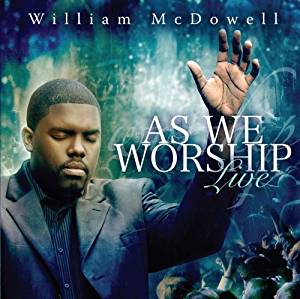 As We Worship Live CD - William McDowell